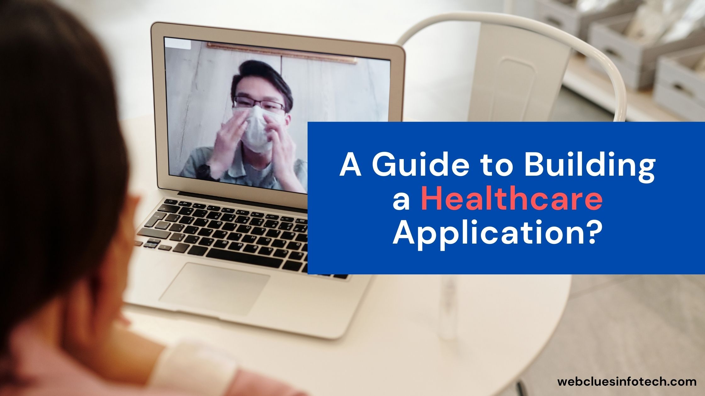 A Guide to Building A Healthcare Application