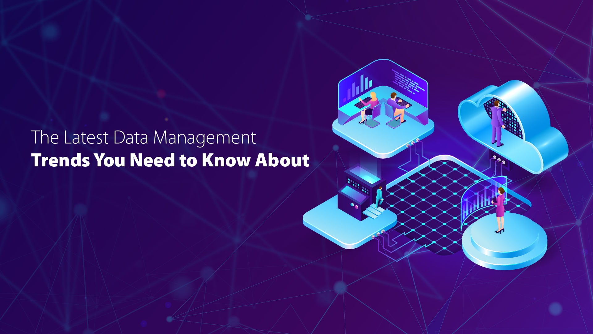The Latest Data Management Trends You Need to Know About